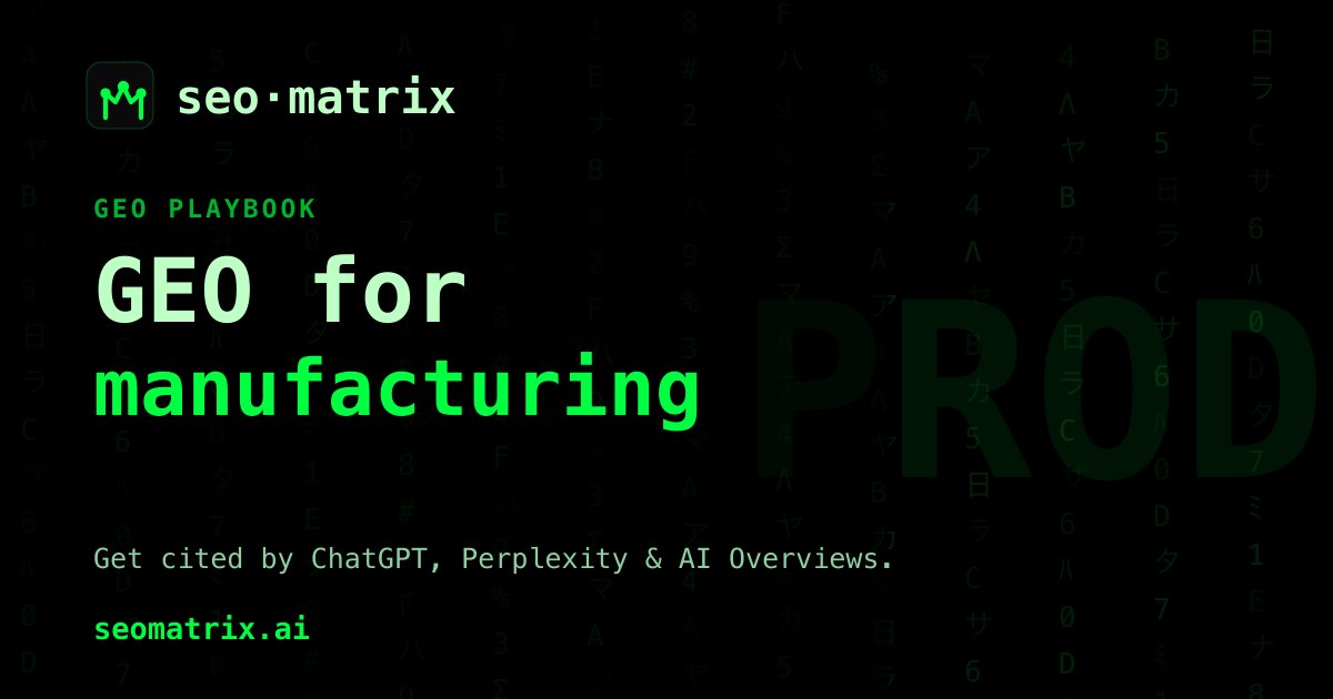 GEO for manufacturers & industrial B2B